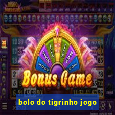 bolo do tigrinho jogo